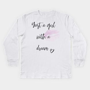 Just a girl with a dream Kids Long Sleeve T-Shirt